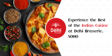 Experience the Best of the Indian Cuisine at Delhi Brasserie, SOHO