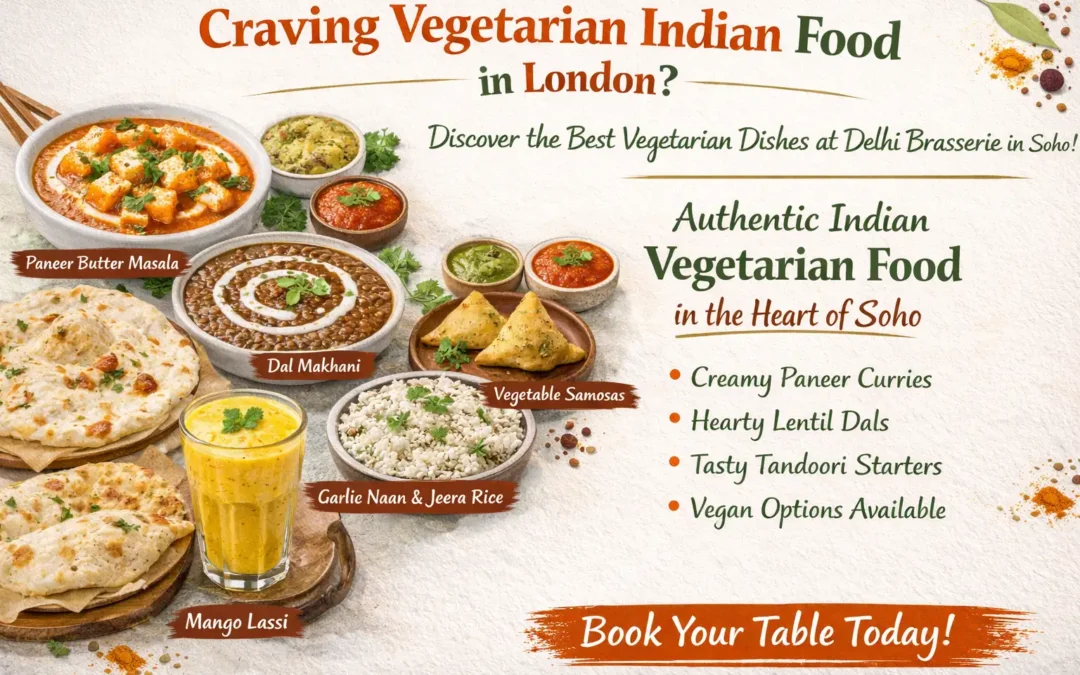 Craving Vegetarian Indian Food in London? Here Are the Dishes You Can’t Miss