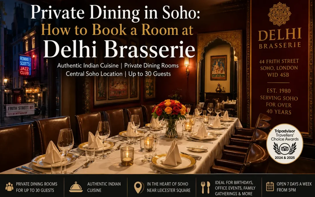 Private Dining in Soho: How to Book a Room at Delhi Brasserie