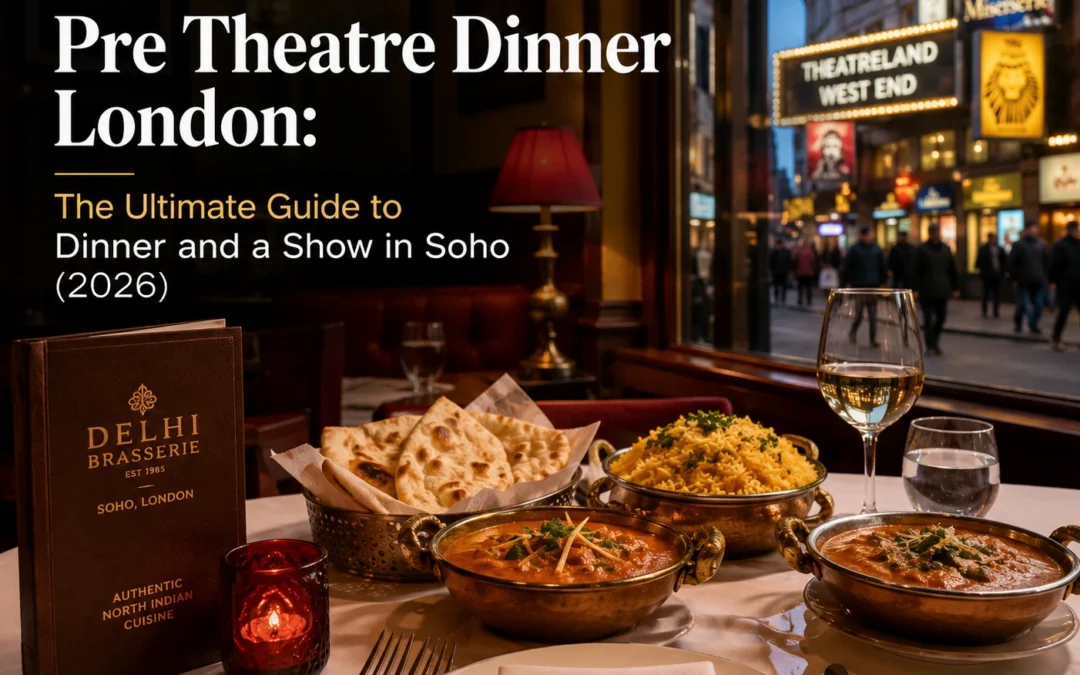Pre Theatre Dinner London: The Ultimate Guide to Dinner and a Show in Soho (2026)