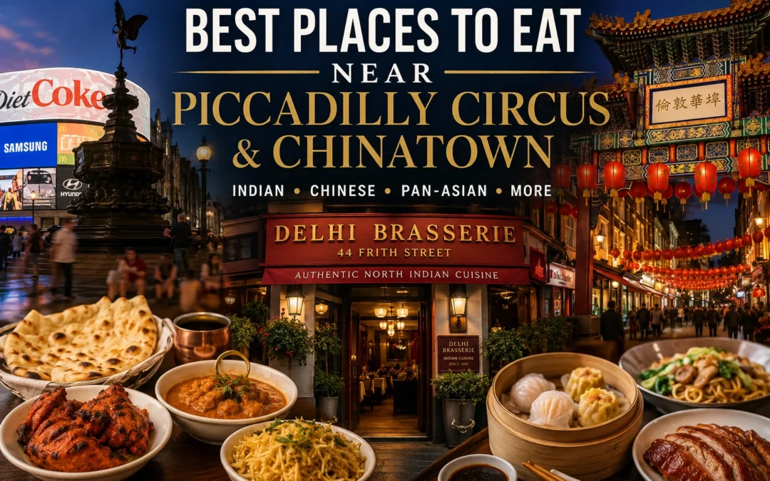 Best Places to Eat Near Piccadilly Circus and Chinatown