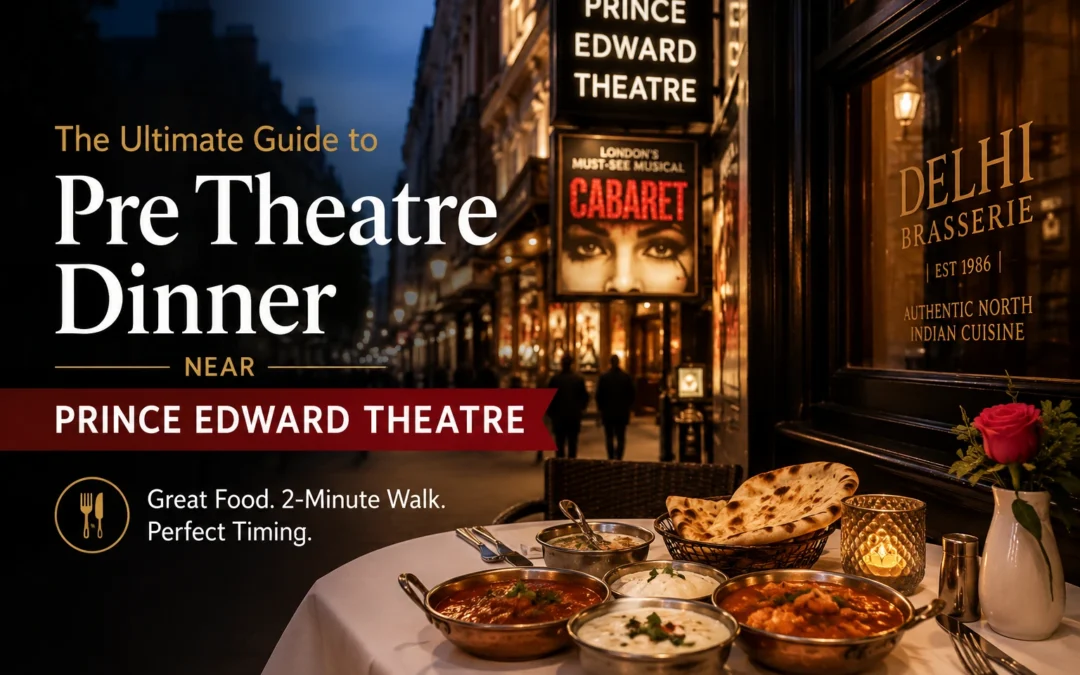 Best Pre-Theatre Indian Restaurant Near Prince Edward Theatre