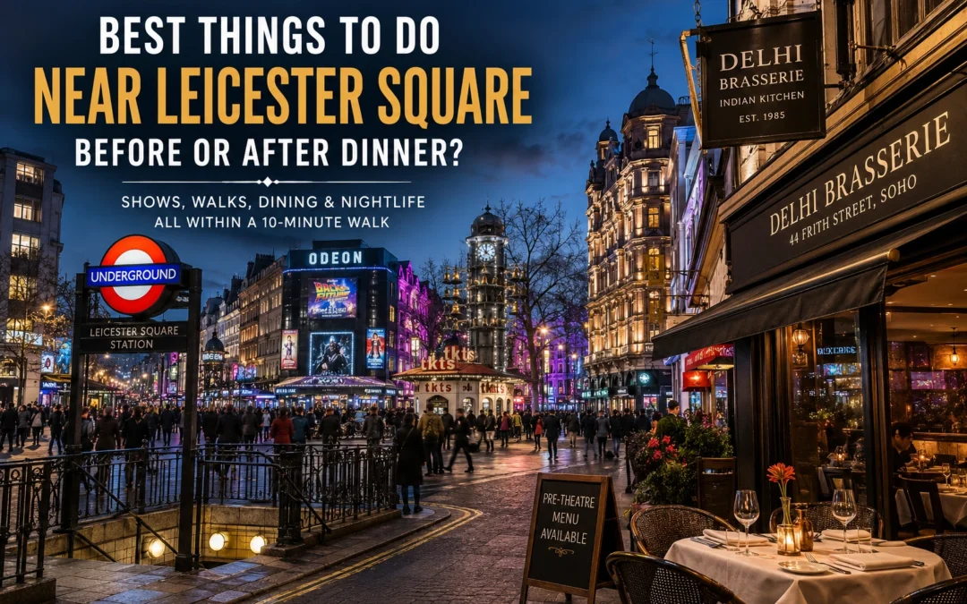 What Are the Best Things to Do Near Leicester Square Before or After Dinner?